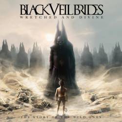 Black Veil Brides : Wretched and Divine: the Story of the Wild Ones